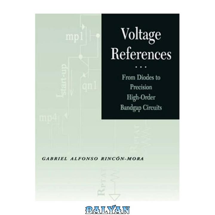 دانلود کتاب Voltage Reference - From Diode To High Precision High Order BandGap